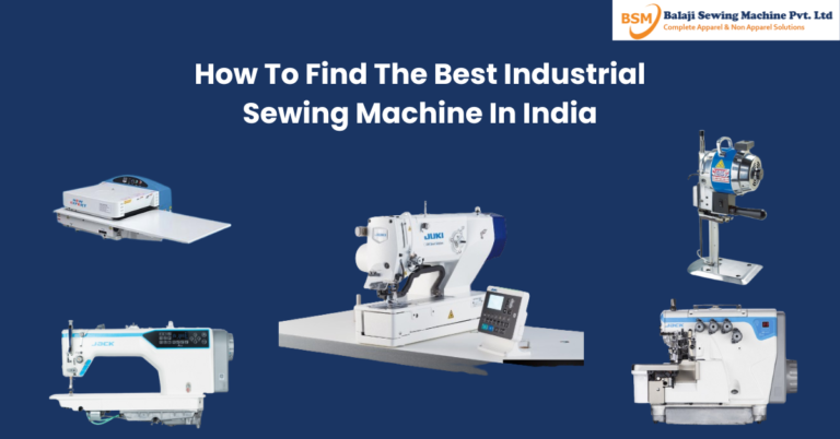 How To Find The Best Industrial Sewing Machine In India